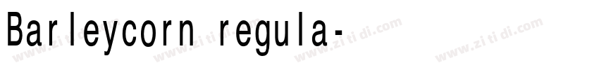 Barleycorn regula字体转换 Barleycorn regula字体转换